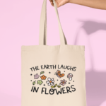 Totebag |The Earth Laughs in Flowers|