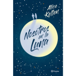 Nosotros en la Luna |Alice Kellen|